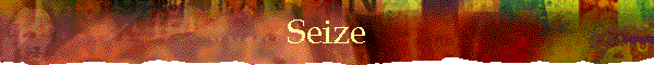 Seize